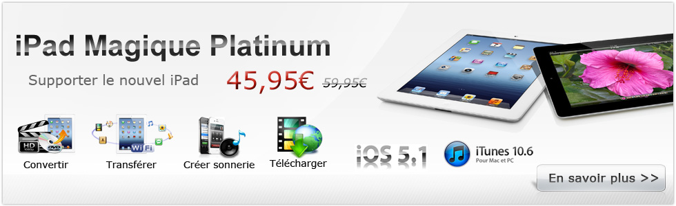 Xilisoft iPad Magique Platinum - supporter le nouvel iPad!